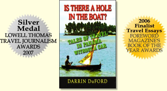 Lowell Thomas Awards Silver Medalist: Is There a Hole in the Boat? Tales of Travel in Panama without a Car